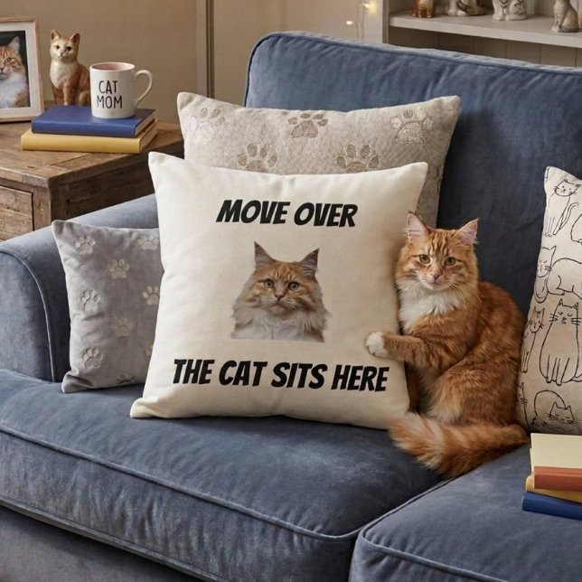 Move Over The Cat Sits Here Funny Custom Cat Cushion (Creator Uploaded)