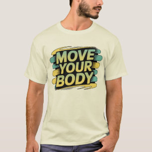 Move Your Body Retro Groove T-Shirt - Dynamic Work