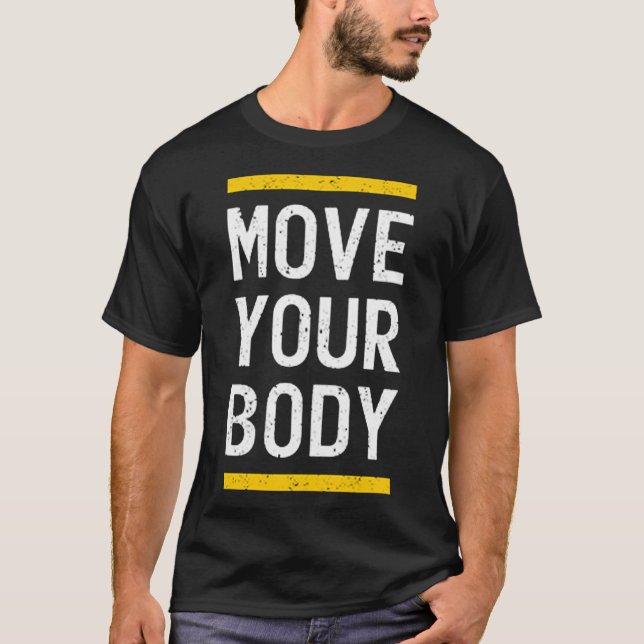 Move your body T-Shirt (Front)