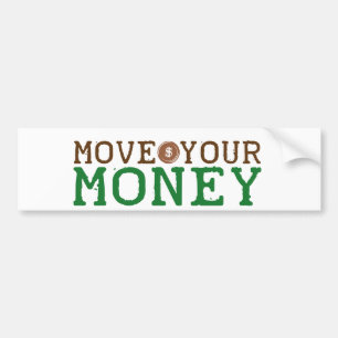 move your money (bank bailout) bumper sticker