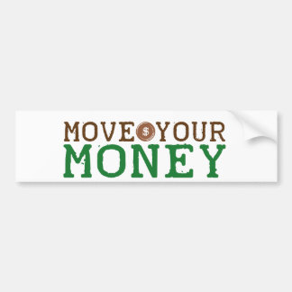 move your money (bank bailout) bumper sticker