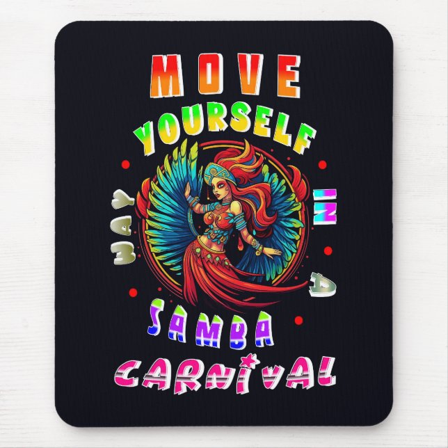 Move Yourself In A Samba Way Carnival Mouse Pad (Front)