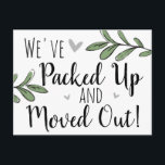 Moved Out Funny Floral Personalised Postcard<br><div class="desc">Funny moving card. Add your own text to the back. Left blank for easy customisation. All text is adjustable and can easily be changed.</div>
