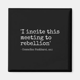 Movement I Incite This Meeting To Rebellion Magnet