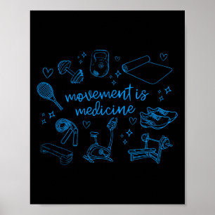 Movement Is Medicine Motivational Gym Pt Physical  Poster