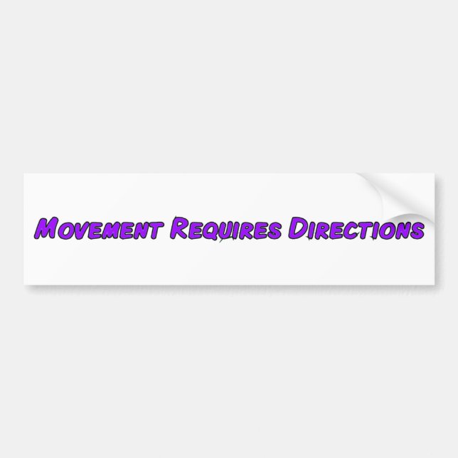 Movement Requires Directions Bumper Sticker (Front)