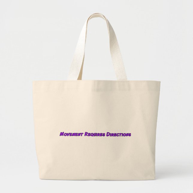 Movement Requires Directions Large Tote Bag (Front)