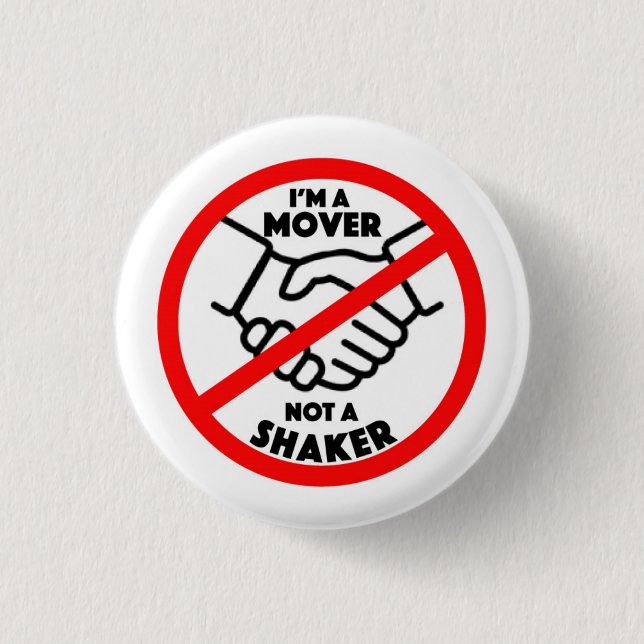 Mover Not Shaker Button (Front)
