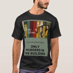 Movie Only Murders in the Building   T-Shirt