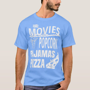 Movies Popcorn Pyjamas Pizzafunny Cinema Lover Sna T-Shirt