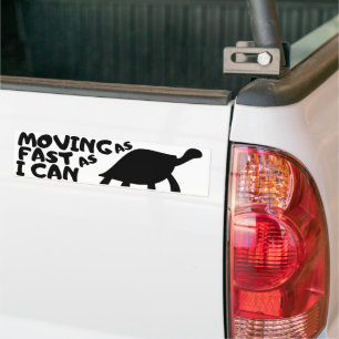 Moving As Fast As I Can Funny Turtle  Bumper Sticker