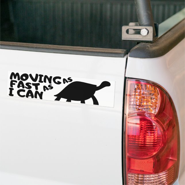 Moving As Fast As I Can Funny Turtle  Bumper Sticker (On Truck)