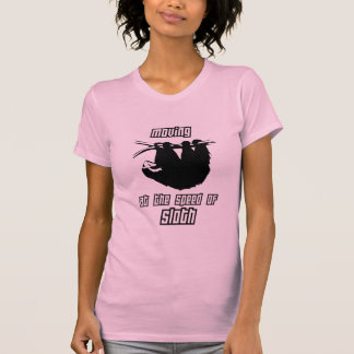 Moving at the Speed of Sloth T-Shirt
