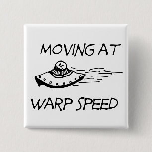 Moving At Warp Speed 15 Cm Square Badge