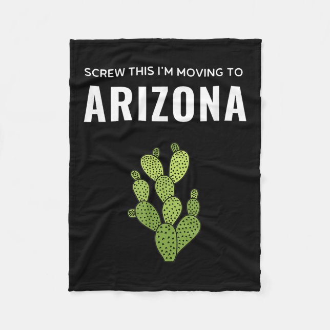 Moving Away Screw This I'm Moving To Arizona State Fleece Blanket (Front)