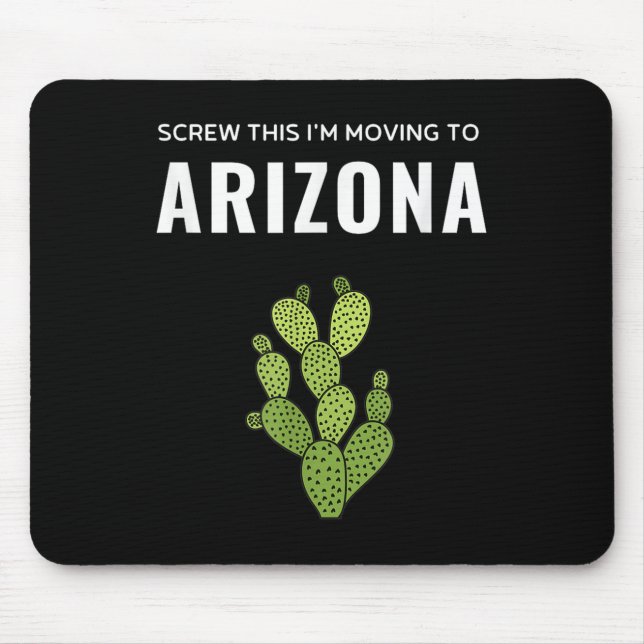 Moving Away Screw This I'm Moving To Arizona State Mouse Pad (Front)