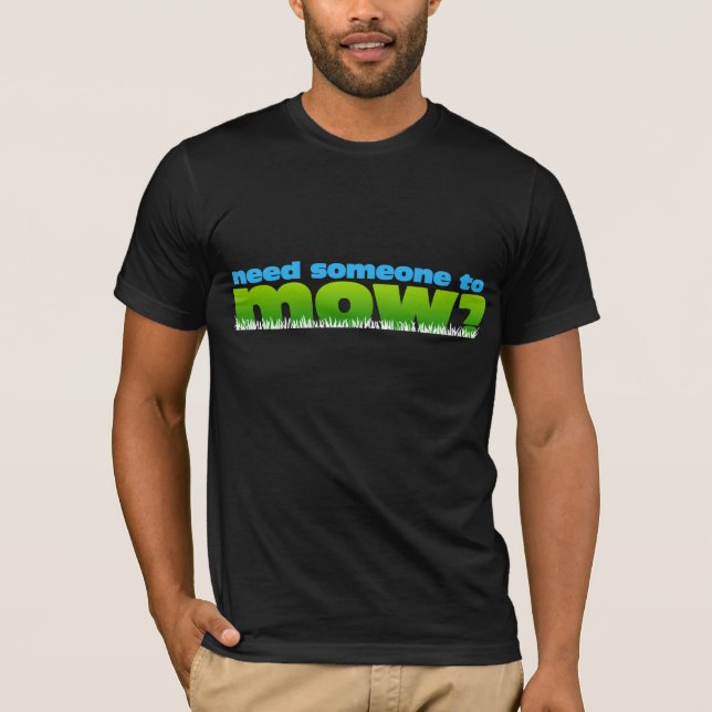 Mow Lawn Lawn Care Landscaper Promo shirt/2 sides T-Shirt (Front)