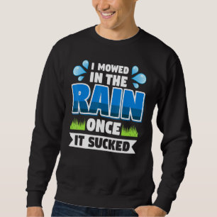 Mowing Lawn Landscaping Rain Sweatshirt