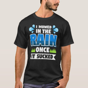 Mowing Lawn Landscaping Rain T-Shirt