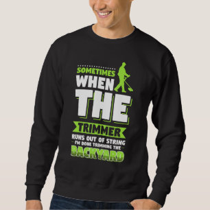 Mowing Lawn Landscaping Trimmer Sweatshirt