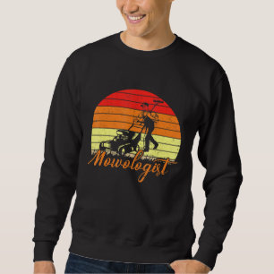 Mowologist Groundskeeper Lawn Care Grass Cutting T Sweatshirt