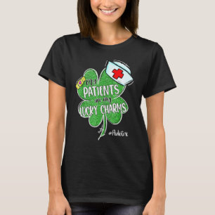 Mpatients Are My Lucky Charms Paediatrics Nurse St T-Shirt
