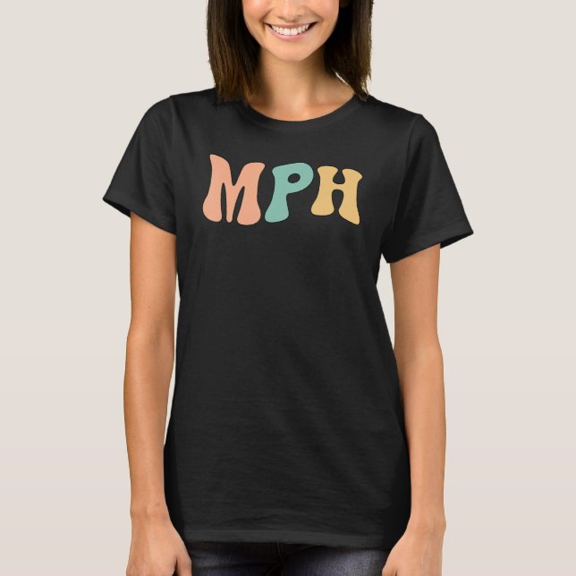 MPH Groovy Masters In Public Health T-Shirt (Front)