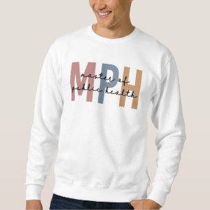 MPH Master of Public Health Graduation Sweatshirt