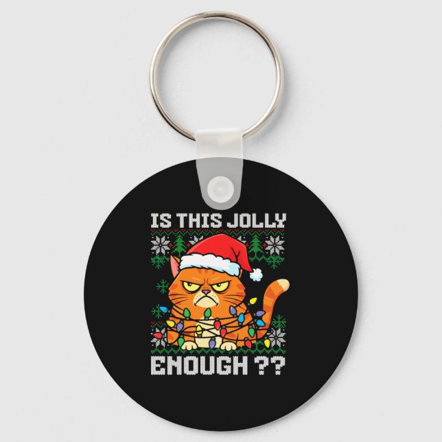 Mpy Christmas Cat Ugly Sweater Is This Jolly Enoug Key Ring (Front)