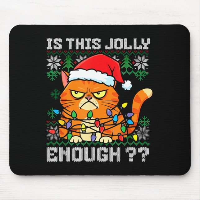 Mpy Christmas Cat Ugly Sweater Is This Jolly Enoug Mouse Pad (Front)