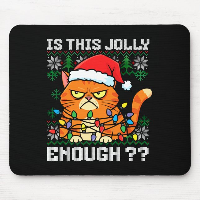 Mpy Christmas Cat Ugly Sweater Is This Jolly Enoug Mouse Pad (Front)