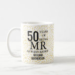 Mr Always Right Fun Golden 50th Anniversary Coffee Mug<br><div class="desc">Customise the name of Mr Always Right to create a fun and unique gift to celebrate a special 50th wedding anniversary. Designed by Pure Piglet© at www.zazzle.com/purepiglet*.</div>