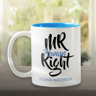 Mr Always Right His Name Fun Two-Tone Coffee Mug