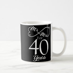 Mr. & Mrs. For 40 Years 40th Wedding Anniversa Coffee Mug