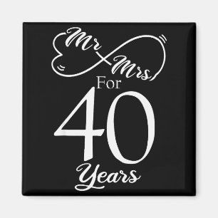 Mr. &amp; Mrs. For 40 Years 40th Wedding Anniversa Magnet