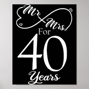 Mr. &amp; Mrs. For 40 Years 40th Wedding Anniversa Poster