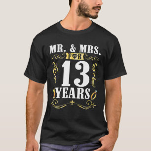 Mr And Mrs For 13 Years Husband Wife Wedding Marri T-Shirt