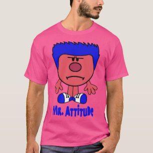 Mr. Attitude T-Shirt
