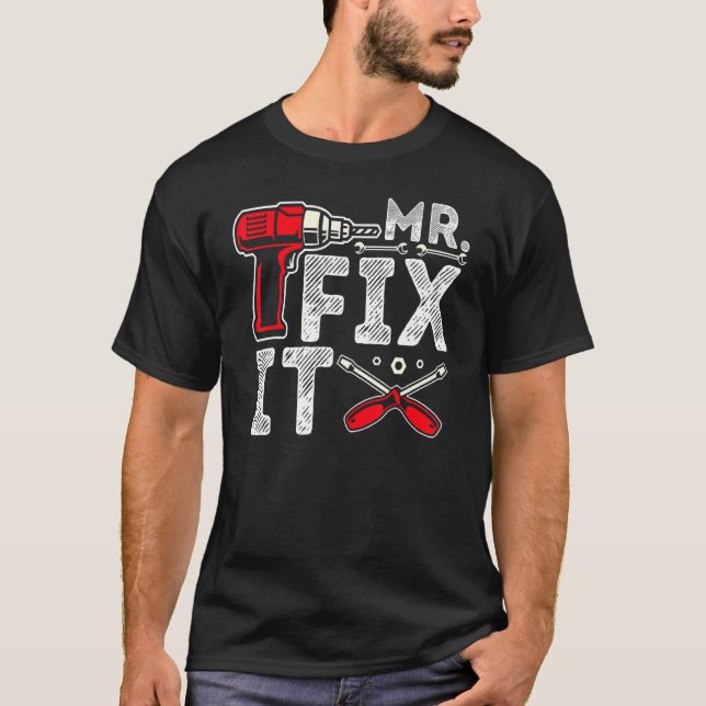 Mr Break It Mr Fix It  Dad & Son Matching Father's T-Shirt (Front)