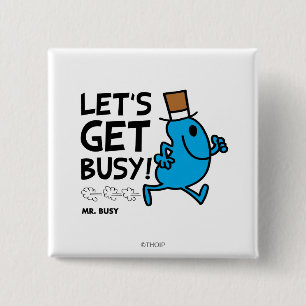 Mr. Busy Let's Get Busy Black Text 15 Cm Square Badge
