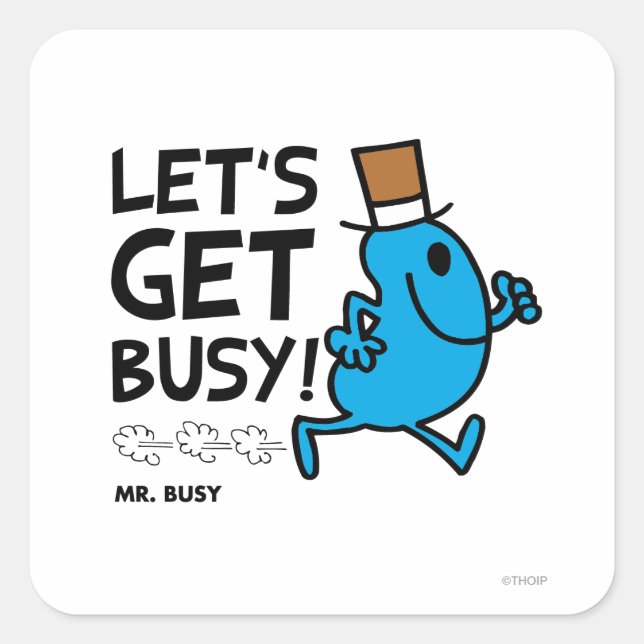 Mr. Busy | Let's Get Busy Black Text Square Sticker (Front)