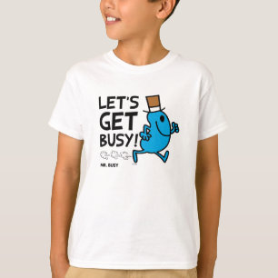 Mr. Busy   Let's Get Busy Black Text T-Shirt