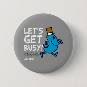 Mr. Busy Let's Get Busy White Text 6 Cm Round Badge