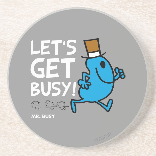 Mr. Busy | Let's Get Busy White Text Coaster (Front)