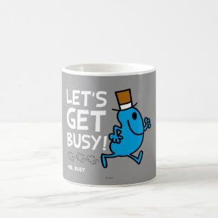 Mr. Busy   Let's Get Busy White Text Coffee Mug