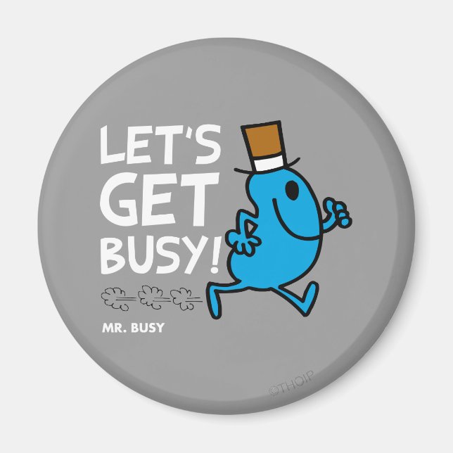 Mr. Busy | Let's Get Busy White Text Magnet (Front)
