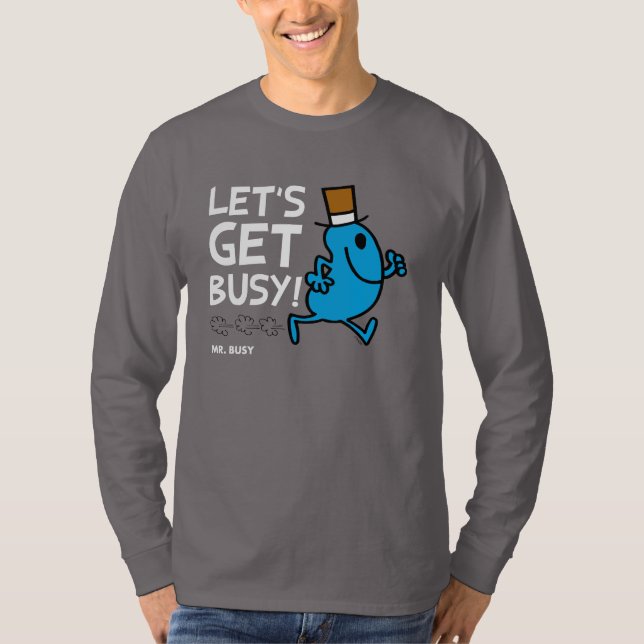 Mr. Busy | Let's Get Busy White Text T-Shirt (Front)