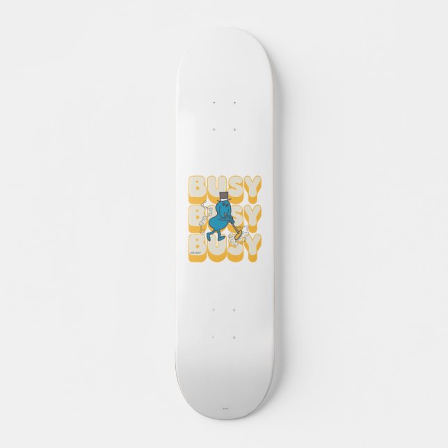 Mr. Busy Sweeping Quickly Skateboard (Front)