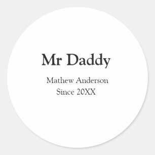 Mr Daddy since add year name parents father name g Classic Round Sticker