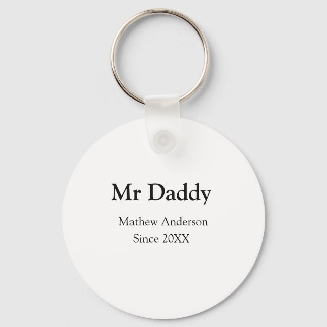 Mr Daddy since add year name parents father name g Key Ring (Front)